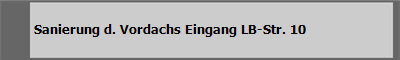  Sanierung d. Vordachs Eingang LB-Str. 10