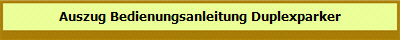 Auszug Bedienungsanleitung Duplexparker