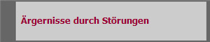   Ärgernisse durch Störungen