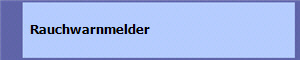   Rauchwarnmelder